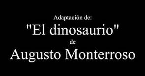 El dinosaurio - Augusto Monterroso