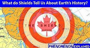 What do Shields Tell Us About Earth's History?--Phenomenon Explained