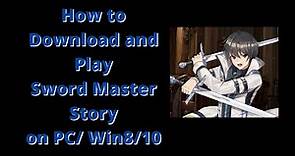 How to Download/Get and Play Sword Master Story on PC/Win8/10