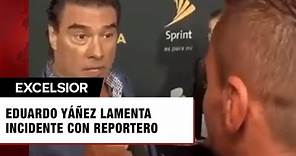 Eduardo Yáñez recuerda cuando le dio una cachetada a reportero; "quiero que ya se olvide"