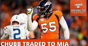 Breaking News: Denver Broncos trade Bradley Chubb to Miami Dolphins
