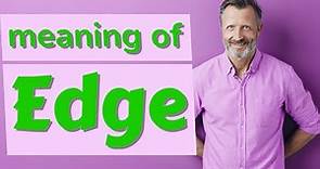 Edge | Meaning of edge