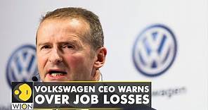 Volkswagen's CEO Herbert Diess says company could lose around 30,000 jobs | World Business Watch