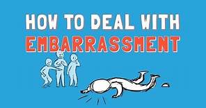 How to Deal with Embarrassment