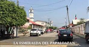Chacaltianguis, Veracruz "La Esmeralda del Papaloapan"