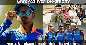 Shreyas Iyer Biography l Shreyas Family, Height, weight, Age, cricket debut, interested facts