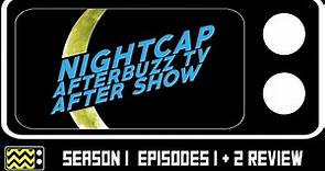 Nightcap Season 1 Episodes 1 & 2 Review & Aftershow | AfterBuzz TV