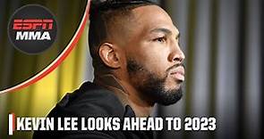 Kevin Lee discusses being out of the spotlight & plans to fight in 2023 | ESPN MMA