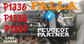 FALLA EN PEUGEOT PARTNER, NO TIENE POTENCIA EL MOTOR. CODIGOS P1336, P1338, P1337