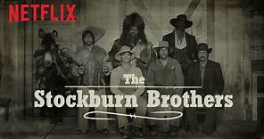 The Ridiculous 6 | STOCKBURN BROTHERS Documentary | Netflix