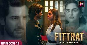 Fittrat Full Episode 12 | Krystle D'Souza | Aditya Seal | Anushka Ranjan | Watch Now