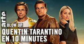Quentin Tarantino en 10 minutes - Blow Up - ARTE