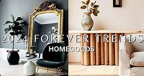 HOMEGOODS: 5 HOME DECOR TRENDS THAT WILL NEVER DIE | 2024 TRENDS TO BUY
