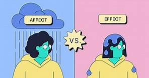 “Affect” vs. “Effect”: What’s the Difference?