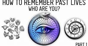 How to Remember Past Lives: Why We Don’t Remember (Part 1)