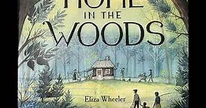 HOME IN THE WOODS Story read by Ann-Marie Ulczynski ~ Storytime 4