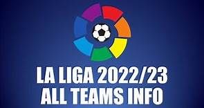 LA LIGA 2022/23 • ALL TEAMS INFO