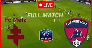 🔴[LIVE] Metz vs Clermont | Coupe de France Round of 64 2024 Full Match Today Highlight & Goals