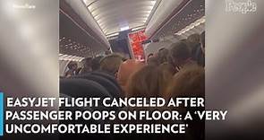 EasyJet Flight Canceled After Passenger Poops on Floor: A 'Very Uncomfortable Experience'