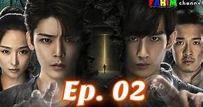 The Lost Tomb 2 Episode 02 English Sub