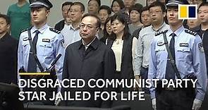 Sun Zhengcai: disgraced Chinese Communist Party star jailed for life