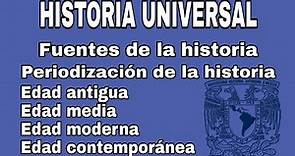 Historia Universal | Fuentes directas e indirectas | Periodización de la historia | examen UNAM