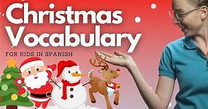 Christmas Vocabulary For Kids | Spanish For Kids