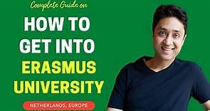 Erasmus University Rotterdam - COMPLETE GUIDE ON HOW TO GET IN | College Admissions |College vlog