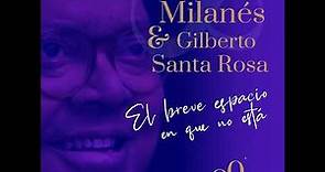 Gilberto Santa Rosa & Pablo Milanes - En El Breve Espacio Que No Esta (80 Aniversario)
