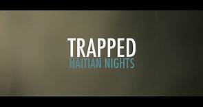 TRAPPED: HAITIAN NIGHTS (2010) Trailer - HD