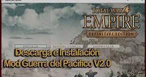 Descarga e Instalación mod Guerra del Pacifico V2.0 Empire Total War