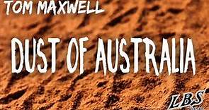 Dust Of Australia - Tom Maxwell