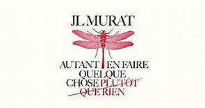 Jean-Louis Murat - Autant En Faire Quelque Chose [Audio Officiel]