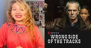 Wrong Side of the Tracks - Netflix Series Review