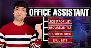 Office Assistant Job Profile | JOB Responsibilities? | Requirements? | | Skillset?
