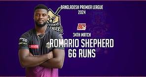 Romario Shepherd's 66 Runs Against Rangpur Riders | 34th Match | Season 10 | BPL 2024