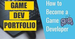 How to make your Game Dev Portfolio - How to become a Game Dev
