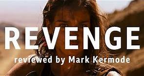 Revenge reviewed by Mark Kermode