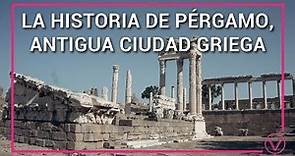 La Historia de Pérgamo, antigua ciudad griega