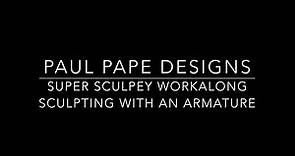 Paul Pape Designs Work-along with Super Sculpey- Working with armatures and polymer clay