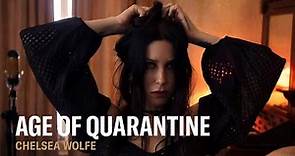 Age of Quarantine: Chelsea Wolfe