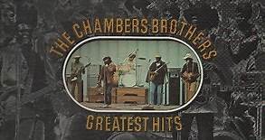 The Chambers Brothers - The Chambers Brothers Greatest Hits