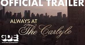 Always at the Carlyle (2018) Official Trailer HD, Documentary Movie