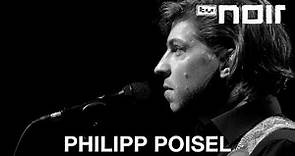 Philipp Poisel - Wo fängt dein Himmel an? (2018) (live bei TV Noir)
