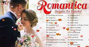 2 Hora De Baladas Románticas Para Enamorados En Español❤Los Mejores Musica Romantica Inolvidable