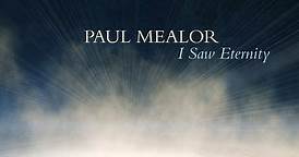 Paul Mealor - I Saw Eternity