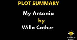 Plot Summary Of My Antonia By Willa Cather. - My Antonia: Willa Cather - Full Audiobook