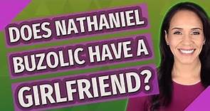 Does Nathaniel Buzolic have a girlfriend?