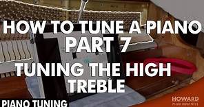 Piano Tuning - How to Tune A Piano Part 7 - Tuning the High Treble I HOWARD PIANO INDUSTRIES