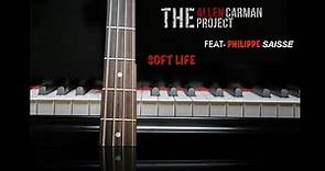 Allen Carman Project - Soft Life ft. Philippe Saisse (Official Audio)